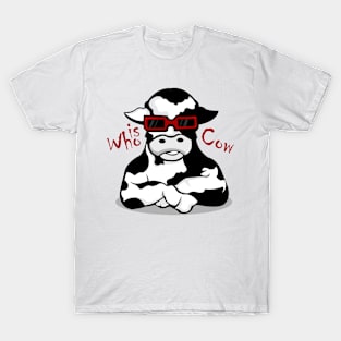 Who Is Cow ? T-Shirt